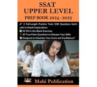 SSAT UPPER LEVEL Exam PREP BOOK 2024-2025 .: 2 Full-Length Practice Tests (100 Questions Each) with In-Depth Explanations 50 Fill-in-the-Blank ... True/False Questions to Sharpen Your Skills .