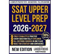 SSAT Upper Level Prep 2026-2027: Achieve Your Target Score with Authentic Practice Questions, Comprehensive Explanations, and Expert Strategies for All Five Test Sections