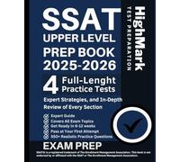 SSAT Upper-Level Prep Book 2025-2026: 4 Full-Length Practice Tests, Expert Strategies, and In-Depth Review for Every Section.