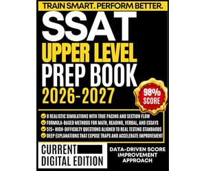 SSAT UPPER LEVEL PREP BOOK 2026-2027: 515+ exam-calibrated questions, 8 authentic practice sets, clear writing frameworks, and detailed error analysis