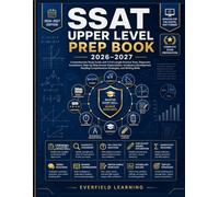 SSAT Upper Level Prep Book 2026-2027: Comprehensive Study Guide with 5 Full-Length Practice Tests, Diagnostic Assessment, Step-by-Step Answer ... Comprehension Strategies and Writing Skills
