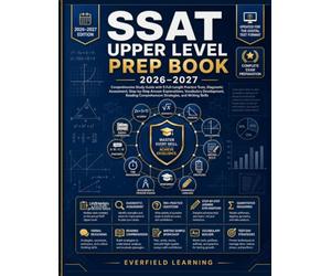 SSAT Upper Level Prep Book 2026-2027: Comprehensive Study Guide with 5 Full-Length Practice Tests, Diagnostic Assessment, Step-by-Step Answer ... Comprehension Strategies and Writing Skills