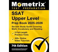 Ssat Upper Level Prep Book 2025-2026 - 3 Full-Length Practice Tests, 200+ Online Video Tutorials, Secrets Study Guide Covering Math, Vocabulary And Reading