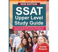 SSAT Upper Level Study Guide: All-in-one Prep with Realistic Practice Test Questions and Detailed Explanation to Ace your Exam with Confidence