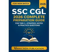 SSC CGL 2026 Complete Preparation Guide: Subtitle: For Tier-1 - Strategy, Notes & Practice Questions