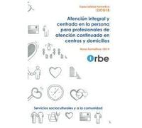 SSCG18. Atención integral y centrada en la persona para profesionales de atención continuada en centros y domicilios