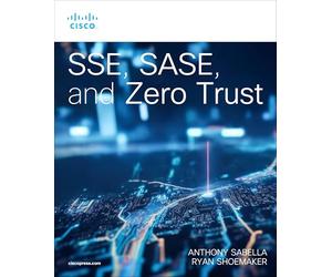 SSE, SASE, and Zero Trust: Mastering Security Beyond Borders with Next-gen Edge Technologies