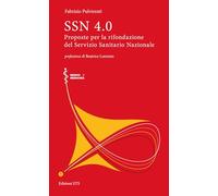 SSN 4.0. Proposte per la rifondazione del Servizio Sanitario Nazionale