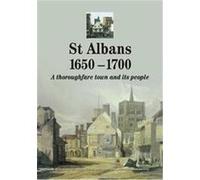 St Albans 1650-1700 St Albans and Hertfordshire Architectural and Archaeological Society (Auteur)