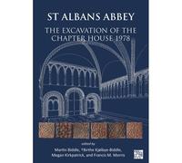 St Albans Abbey: The Excavation Of The Chapter House 1978