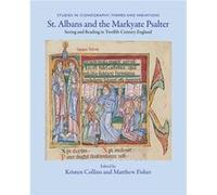 St. Albans and the Markyate Psalter St. Albans and the Markyate Psalter (Auteur)