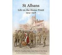St Albans: Life on the Home Front, 1914-1918 - [Version Originale] Inconnu (Auteur)