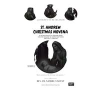 ST. ANDREW CHRISTMAS NOVENA: A Journey to Bethlehem: A Sacred Nativity Prayer Book For the Season of Expectant Hope and Holy Longing