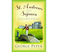 George Peper – St. Andrews Sojourn – Deux ans à la maison sur l'Old Course
