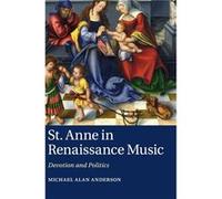 St Anne in Renaissance Music - Michael Alan Anderson - Cambridge University Press - Livre en Anglais - Hardback Michael Alan AndersonMichael Alan Anderson (Auteur)