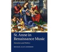 St Anne in Renaissance Music - Michael Alan Anderson - Cambridge University Press - Livre en Anglais - Paperback Michael Alan AndersonMichael Alan Anderson (Auteur)