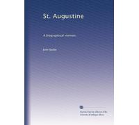 St. Augustine : a biographical memoir