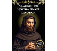 St. Augustine Novena Prayer Devotion: A 9 Day Journey of Reflection, Hope, and Spiritual Renewal
