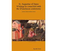 St. Augustine of Hippo Writings in connection with the Manichæan controversy