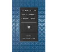 St. Augustine on Marriage and Sexuality