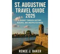 St. Augustine Travel Guide 2025: A Journey Through History, Beaches, and Unexpected Magic