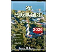 ST. AUGUSTINE TRAVEL GUIDE 2026: A Thoughtful Guide to History, Beaches, Food, and Local Life on Florida’s Oldest Coast