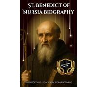 St. Benedict of Nursia biography: The history and legacy from beginning to end