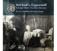 St Chad’s, Uppermill: George Shaw’s Gothic Theatre