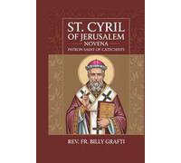 ST. CYRIL OF JERUSALEM NOVENA: Patron Saint of Catechists