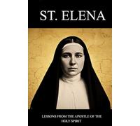 St. Elena Guerra: Lessons From the Apostle of the Holy Spirit