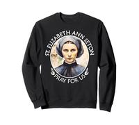 St Elizabeth Ann Seton Célèbres Saints Catholiques Populaires Prient Sweatshirt