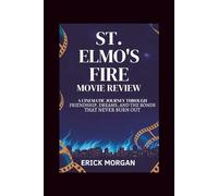 St. Elmo's Fire Movie Review: A Cinematic Journey Through Friendship, Dreams, and the Bonds that never burn out
