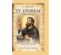 St. Ephrem the Syrian: Patron saint of spiritual directors and spiritual leaders