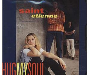 St-Etienne - Hug My Soul (7 Titres/2 Inedits)
