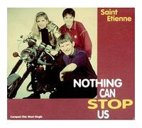 St Etienne - Nothing Can Stop Us