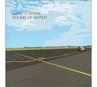 St Etienne - Sound of Water