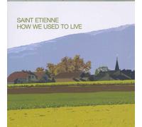 St.Etienne - The Way We Used to