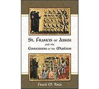 St. Francis of Assisi and the Conversion of the Muslims Frank M. Rega (Auteur)