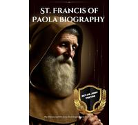 St. Francis of Paola biography: The History and life story, from beginning to the end