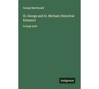 St. George and St. Michael; Historical Romance: in large print