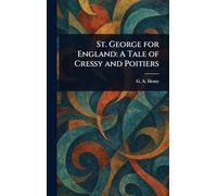 St. George for England: A Tale of Cressy and Poitiers