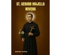 ST. GERARD MAJELLA NOVENA: A JOURNEY OF FAITH, HOPE, AND THE QUIET MIRACLES OF EVERYDAY LIFE