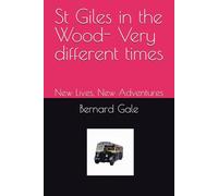 St Giles in the Wood- Very different times: New Lives, New Adventures