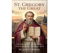ST. GREGORY THE GREAT: GREGORIAN CHANT, CHURCH REFORM, AND THE SHEPHERD OF A TROUBLED WORLD