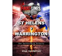 St Helens v Warrington: The Saints-Wire Rivalry