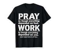 St Ignace de Loyola Pray Work Catholic Saint Citations T-Shirt