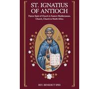 St. Ignatius of Antioch: "Patron saint of church in eastern Mediterranean, church in north Africa
