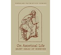 St Isaac of Nineveh on Ascetical Life