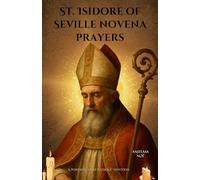 St. Isidore of Seville novena prayers: A Powerful 9-Day Catholic Devotion