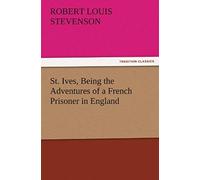 St. Ives, Being The Adventures Of A French Prisoner In England